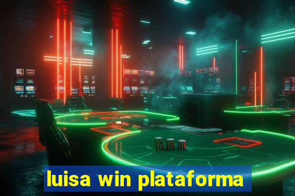 luisa win plataforma